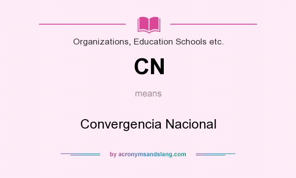 What does CN mean? It stands for Convergencia Nacional