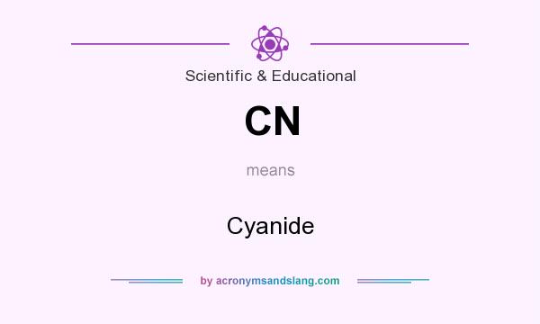 What does CN mean? It stands for Cyanide