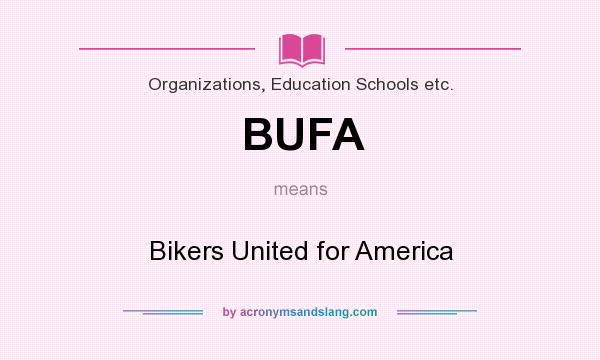 What does BUFA mean? It stands for Bikers United for America