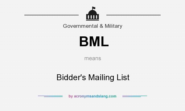 What does BML mean? It stands for Bidder`s Mailing List