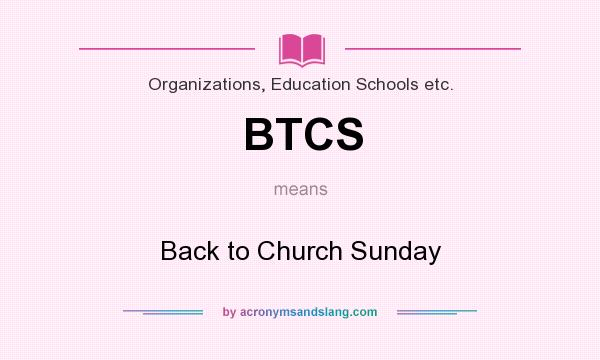 What does BTCS mean? It stands for Back to Church Sunday