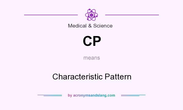 What does CP mean? It stands for Characteristic Pattern