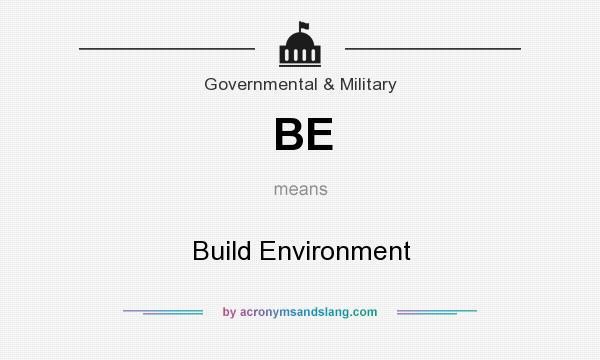 What does BE mean? It stands for Build Environment