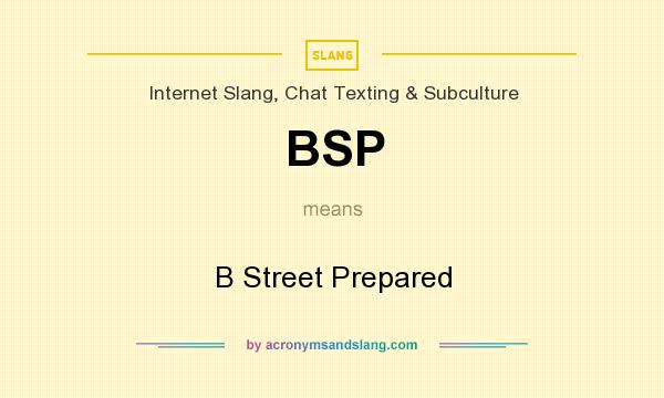 What does BSP mean? It stands for B Street Prepared