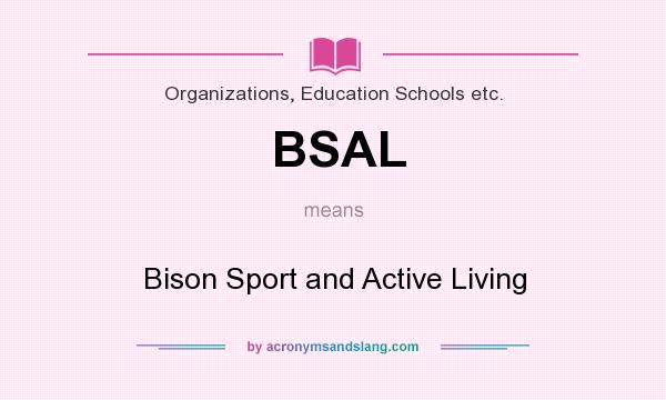 What does BSAL mean? It stands for Bison Sport and Active Living
