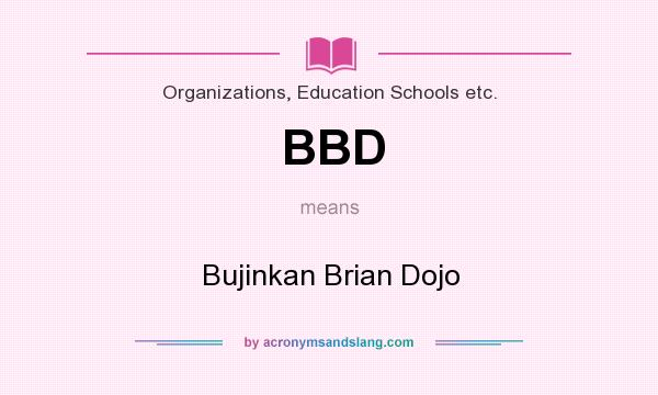 What does BBD mean? It stands for Bujinkan Brian Dojo