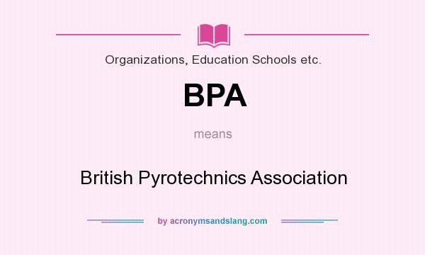 What does BPA mean? It stands for British Pyrotechnics Association