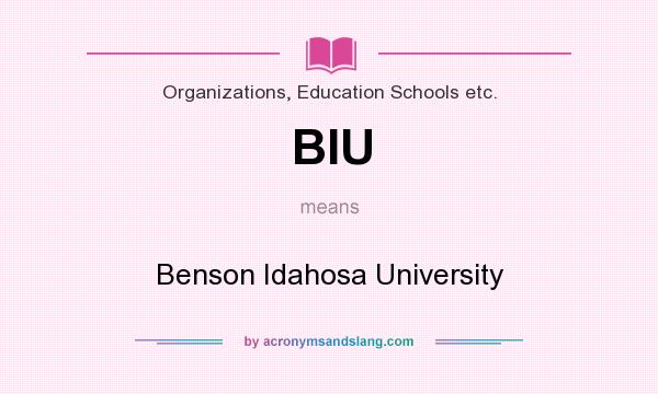 What does BIU mean? It stands for Benson Idahosa University