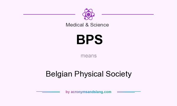 What does BPS mean? It stands for Belgian Physical Society