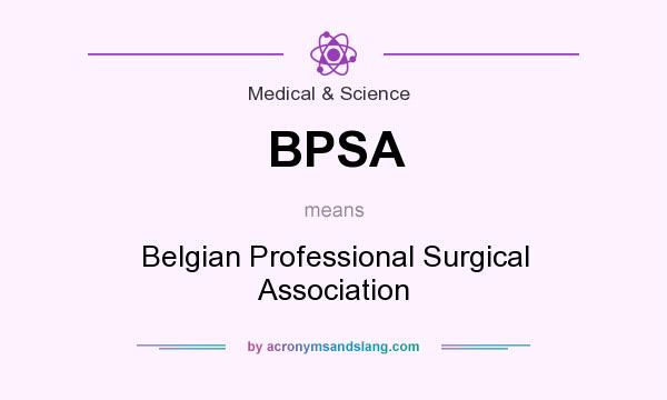 What does BPSA mean? It stands for Belgian Professional Surgical Association