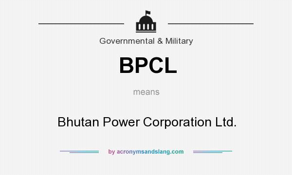What does BPCL mean? It stands for Bhutan Power Corporation Ltd.
