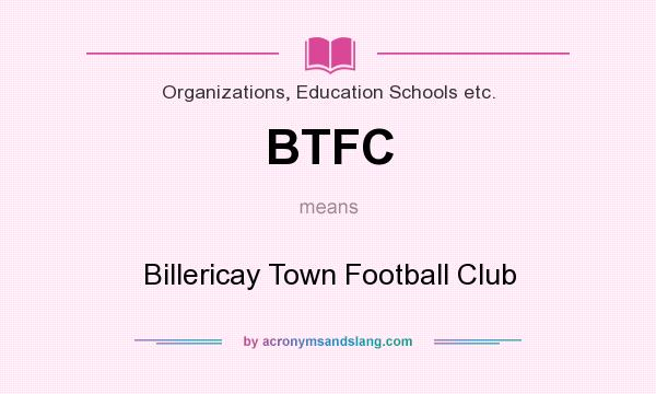What does BTFC mean? It stands for Billericay Town Football Club