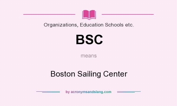 What does BSC mean? It stands for Boston Sailing Center