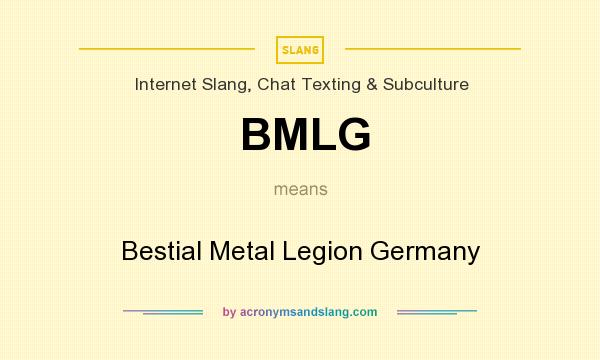 What does BMLG mean? It stands for Bestial Metal Legion Germany