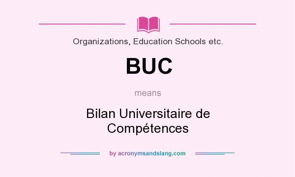 What does BUC mean? It stands for Bilan Universitaire de Compétences