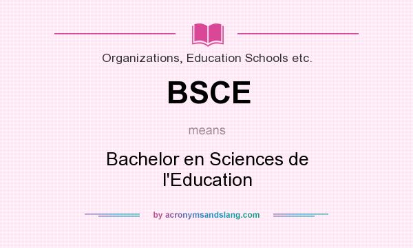 What does BSCE mean? It stands for Bachelor en Sciences de l`Education