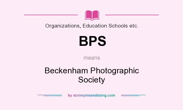 What does BPS mean? It stands for Beckenham Photographic Society