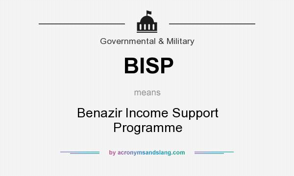 What does BISP mean? It stands for Benazir Income Support Programme