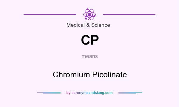 What does CP mean? It stands for Chromium Picolinate