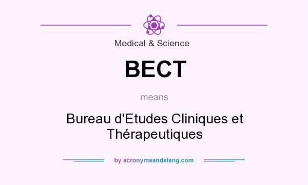 What does BECT mean? It stands for Bureau d`Etudes Cliniques et Thérapeutiques