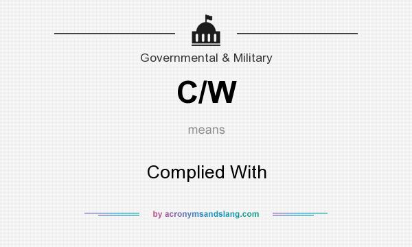 What does C/W mean? It stands for Complied With