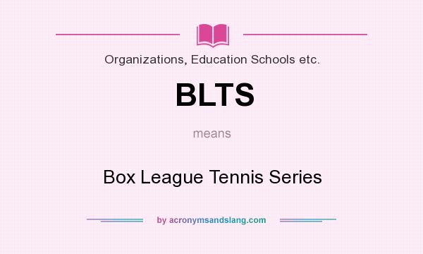 What does BLTS mean? It stands for Box League Tennis Series