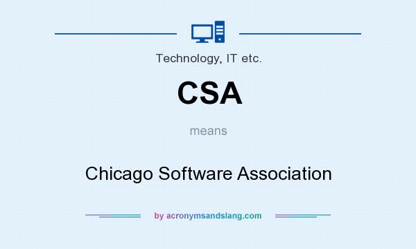 What does CSA mean? It stands for Chicago Software Association