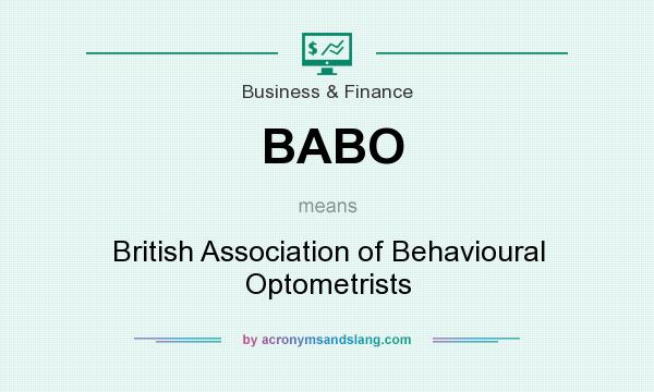 What does BABO mean? It stands for British Association of Behavioural Optometrists