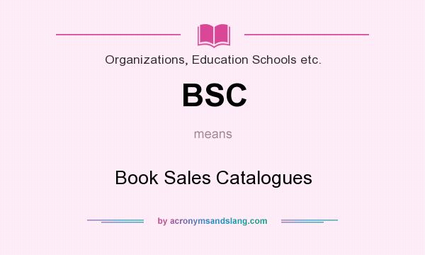 What does BSC mean? It stands for Book Sales Catalogues