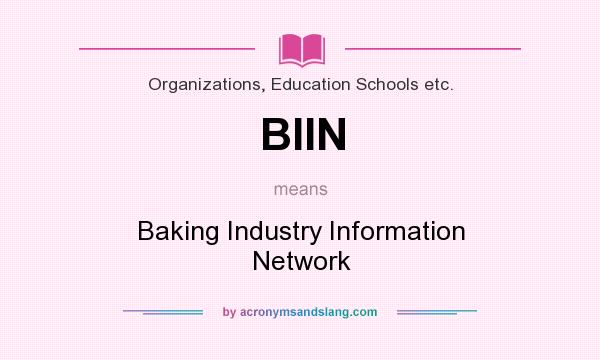 What does BIIN mean? It stands for Baking Industry Information Network