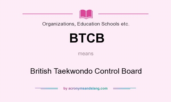 What does BTCB mean? It stands for British Taekwondo Control Board