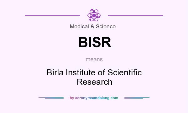 What does BISR mean? It stands for Birla Institute of Scientific Research