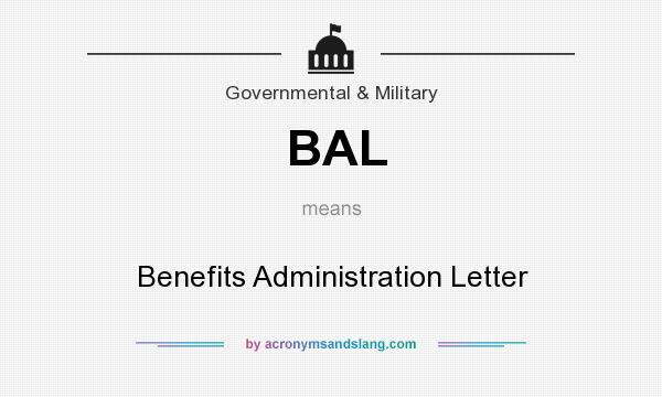 What does BAL mean? It stands for Benefits Administration Letter