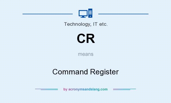 What does CR mean? It stands for Command Register