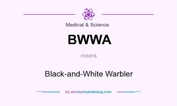 What does BWWA mean? It stands for Black-and-White Warbler