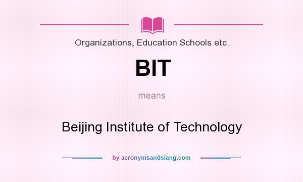 What does BIT mean? It stands for Beijing Institute of Technology