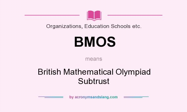 What does BMOS mean? It stands for British Mathematical Olympiad Subtrust