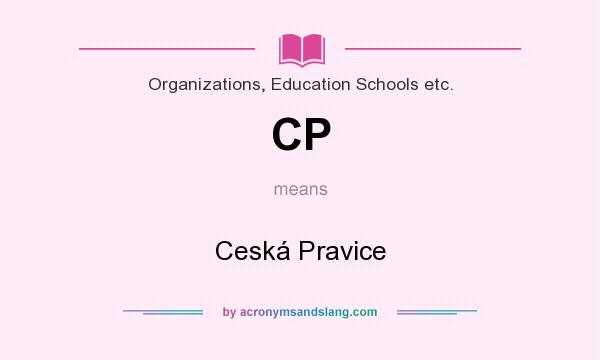 What does CP mean? It stands for Ceská Pravice