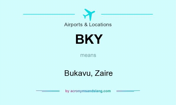 What does BKY mean? It stands for Bukavu, Zaire