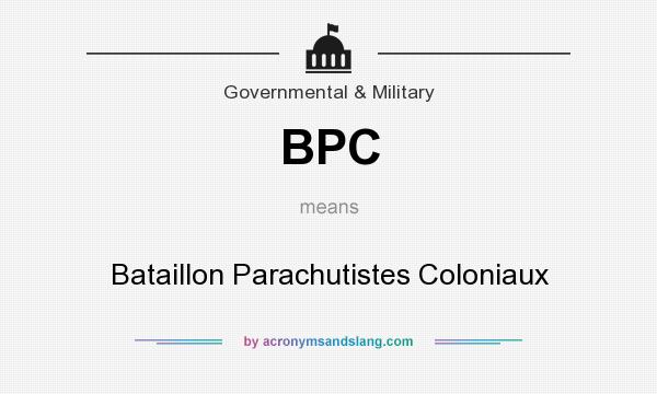 What does BPC mean? It stands for Bataillon Parachutistes Coloniaux