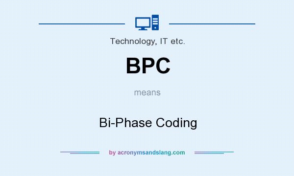 What does BPC mean? It stands for Bi-Phase Coding