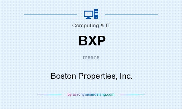 What does BXP mean? It stands for Boston Properties, Inc.