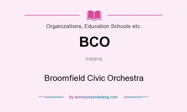 What does BCO mean? It stands for Broomfield Civic Orchestra