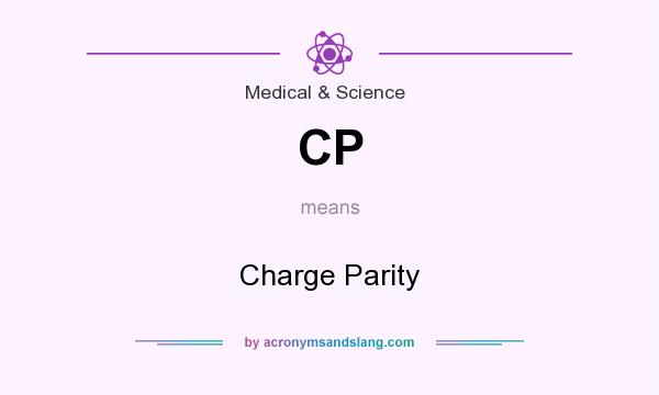 What does CP mean? It stands for Charge Parity