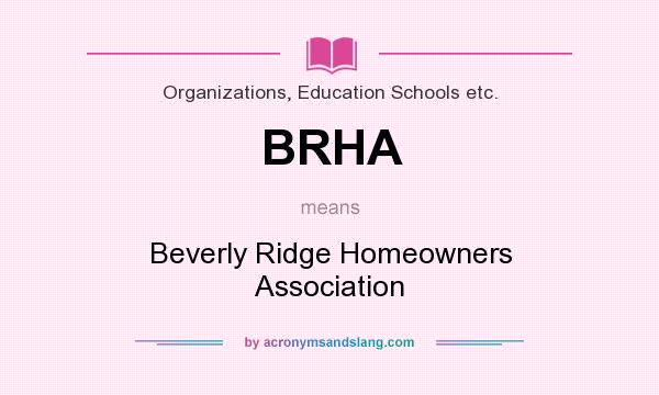 What does BRHA mean? It stands for Beverly Ridge Homeowners Association