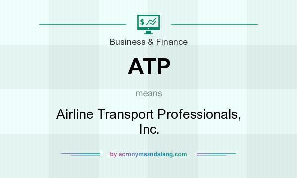 What does ATP mean? It stands for Airline Transport Professionals, Inc.