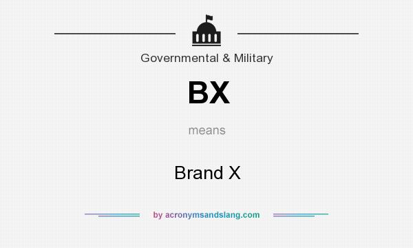 What does BX mean? It stands for Brand X