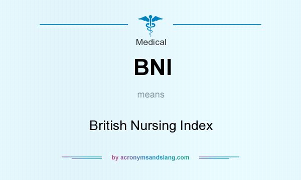 What does BNI mean? It stands for British Nursing Index