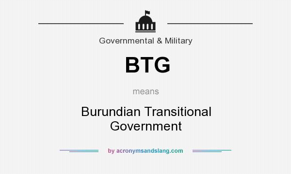 What does BTG mean? It stands for Burundian Transitional Government