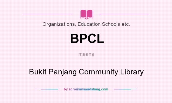 What does BPCL mean? It stands for Bukit Panjang Community Library
